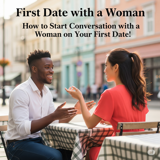 First Date with a Woman, How to Start Conversation with a Woman on Your First Date!